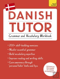 Bertrand.pt - Danish Tutor: Grammar And Vocabulary Workbook (Learn Danish With Teach Yourself)