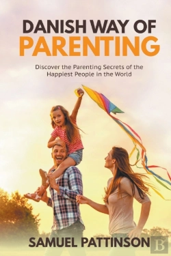 Bertrand.pt - Danish Way Of Parenting - Discover The Parenting Secrets Of The Happiest People In The World