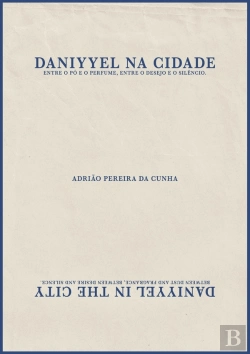Bertrand.pt - Daniyyel Na Cidade : Entre O Pó E O Perfume, Entre O Desejo E O Silêncio.
