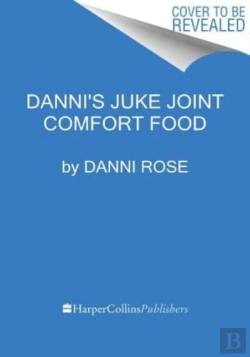 Bertrand.pt - Danni'S Juke Joint Comfort Food Cookbook