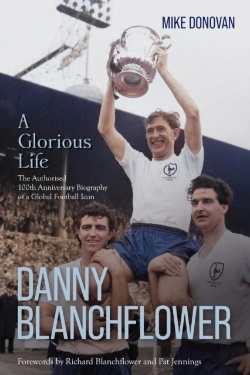 Bertrand.pt - Danny Blanchflower, A Glorious Life
