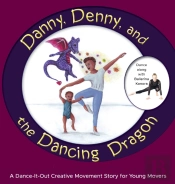 Danny, Denny, And The Dancing Dragon: A