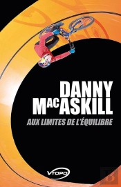 Danny Macaskill Aux Limites De L'Équilibre