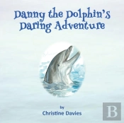 Danny The Dolphin'S Daring Adventure
