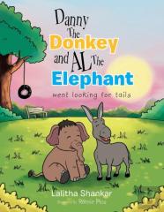 Danny The Donkey And Al The Elephant Went Looking For Tails