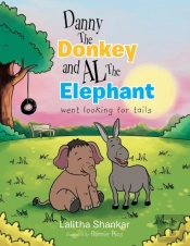 Danny The Donkey And Al The Elephant Went Looking For Tails