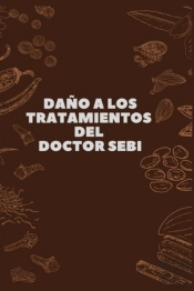 Dano A Los Tratamientos Del Doctor Sebi