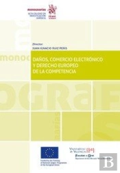 Daños, Comercio Electrónico Y Derecho Europeo De La Competencia
