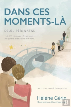 Bertrand.pt - Dans Ces Moments-La - 130 Idees Pour Offrir Du Soutien Aux Parents Endeuilles De Leur Bebe Ou En Rec