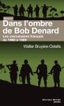 Dans L Ombre De Bob Denard ; Les Mecenaires Français De 1960 À 1989
