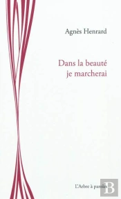 Dans La Beaute Je Marcherai