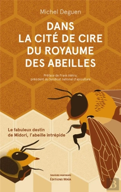 Bertrand.pt - Dans La Cite De Cire Du Royaume Des Abeilles - Le Fabuleux Destin De Midori, L'Abeille Intrepide