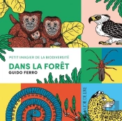 Dans La Forêt : Petit Imagier De La Biodiversité