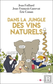 Dans La Jungle Des Vins Naturels