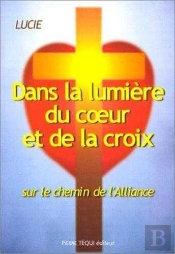 Dans La Lumiere Du Coeur Et De La Croix