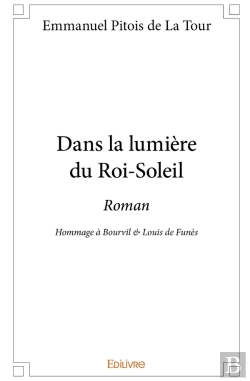 Bertrand.pt - Dans La Lumière Du Roi-Soleil : Roman - Hommage À Bourvil & Louis De Funès