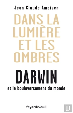 Bertrand.pt - Dans La Lumière Et Les Ombres ; Darwin Et Le Bouleversement Du Monde