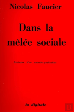 Bertrand.pt - Dans La Mêlée Sociale : Itinéraire D'Un Anarcho-Syndicaliste