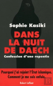 Dans La Nuit De Daech ; Confession D'Une Repentie