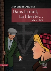 Dans La Nuit, La Liberté... Mars 1943