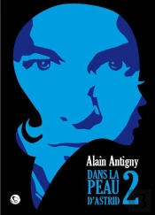 Dans La Peau D'Astrid, Tome 2