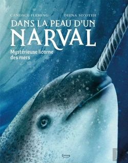 Bertrand.pt - Dans La Peau D'Un Narval : Mystérieuse Licorne Des Mers