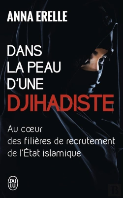 Bertrand.pt - Dans La Peau D'Une Djihadiste : Au Coeur Des Filières De Recrutement De L'État Islamique