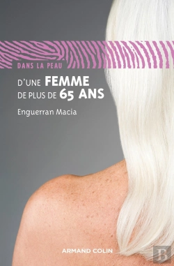 Bertrand.pt - Dans La Peau : D'Une Femme De Plus De 65 Ans