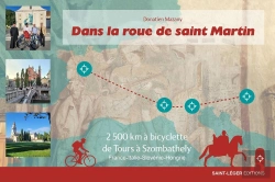 Bertrand.pt - Dans La Roue De Saint Martin : 2500 Km À Bicyclettede Tours À Szombathely France-Italie-Slovénie-Hongrie