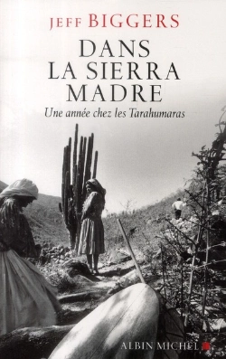 Bertrand.pt - Dans La Sierra Madre ; Une Année Chez Les Tarahumaras