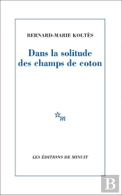 Dans La Solitude Des Champs De Coton