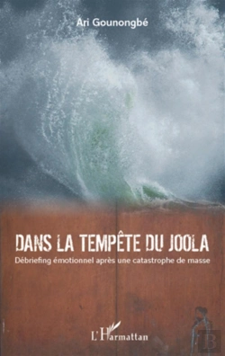 Bertrand.pt - Dans La Tempête Du Joola ; Débriefing Émotionnel Après Une Catastrophe De Masse