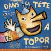 Dans La Tete A Topor ; Des Comptines Encore Et Encore...