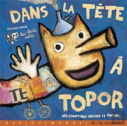Bertrand.pt - Dans La Tete A Topor ; Des Comptines Encore Et Encore...