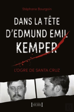 Bertrand.pt - Dans La Tête D'Edmund Emil Kemper : L'Ogre De Santa Cruz