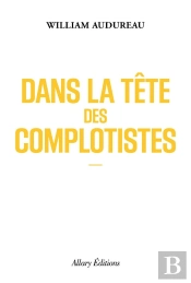 Dans La Tête Des Complotistes