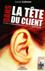 Dans La Tête Du Client : Ce Que Les Neurosciences Disent Au Marketing