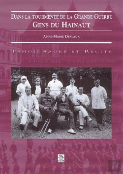 Bertrand.pt - Dans La Tourmente De La Grande Guerre Gens Du Hainaut