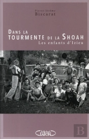 Dans La Tourmente De La Shoah ; Les Enfants D'Izieu