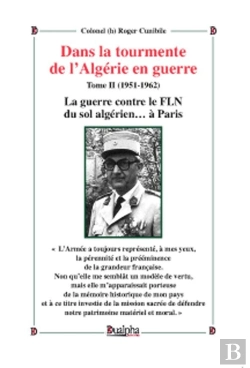 Bertrand.pt - Dans La Tourmente De L'Algérie En Guerre Tome 2 (1951-1962) ; La Guerre Contre Le Fln Du Sol Algérien... À Paris