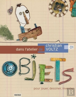 Bertrand.pt - Dans L'Atelier De Christian Voltz ; Pour Jouer, Dessiner, Inventer