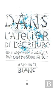Dans L'Atelier De L'Écriture ; On N'Apprend Pas À Nager Par Correspondance