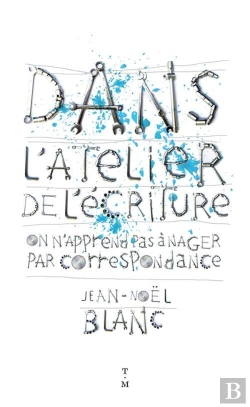 Bertrand.pt - Dans L'Atelier De L'Écriture ; On N'Apprend Pas À Nager Par Correspondance