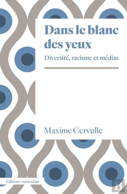 Bertrand.pt - Dans Le Blanc Des Yeux : Diversité, Racisme Et Médias