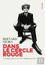 Dans Le Cercle Rouge : Le Tournage Du Film De Jean-Pierre Melville Au Jour Le Jour
