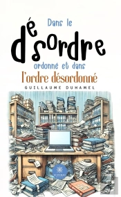 Dans Le Desordre Ordonne Et Dans Lordre Desordonne