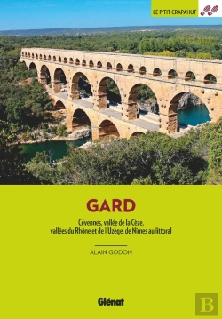 Bertrand.pt - Dans Le Gard : Cévennes, Vallée De La Cèze, Vallées Du Rhône Et De L'Uzège, De Nîmes Au Littoral (3e Édition)