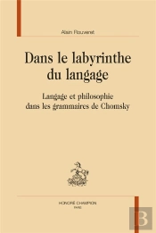 Dans Le Labyrinthe Du Langage : Langage Et Philosophie Dans Les Grammaires De Chomsky