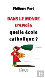 Dans Le Monde D'Après Quelle École Catholique ?