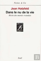 Dans Le Nu De La Vie ; Récits Des Marais Rwandais